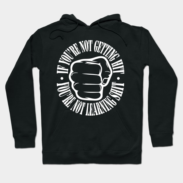 If you're not getting hit, you're not learning shit. (light) Hoodie by Doc Multiverse Designs